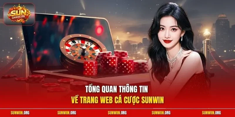 Tổng quan thông tin về trang web cá cược Sunwin